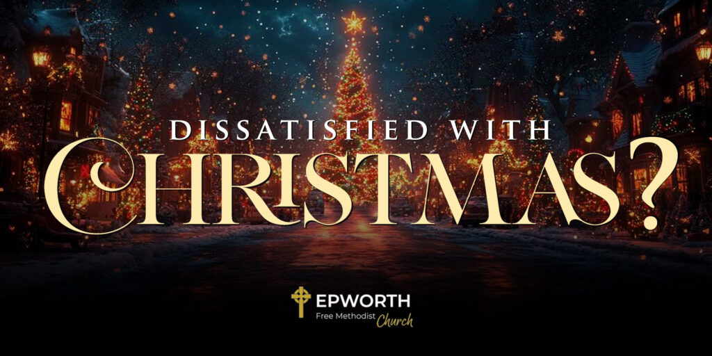 Dissatisfied with Christmas?